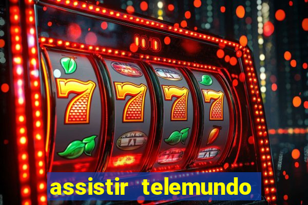 assistir telemundo no brasil